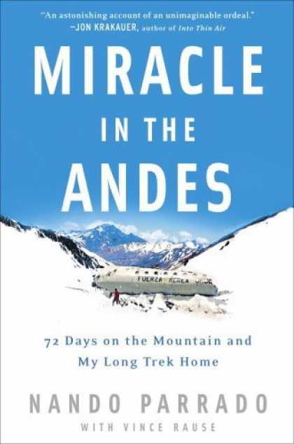 Bestsellers (2006) - Miracle in the Andes: 72 Days on the Mountain and My Long Trek Home by Nando Par