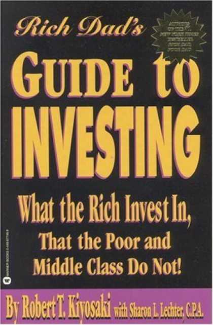 Bestsellers (2006) - Rich Dad's Guide to Investing: What the Rich Invest in, That the Poor and the Mi