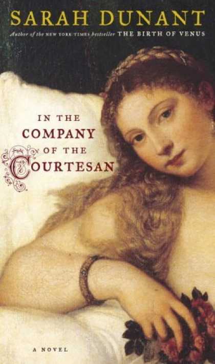 Bestsellers (2006) - In the Company of the Courtesan: A Novel by Sarah Dunant