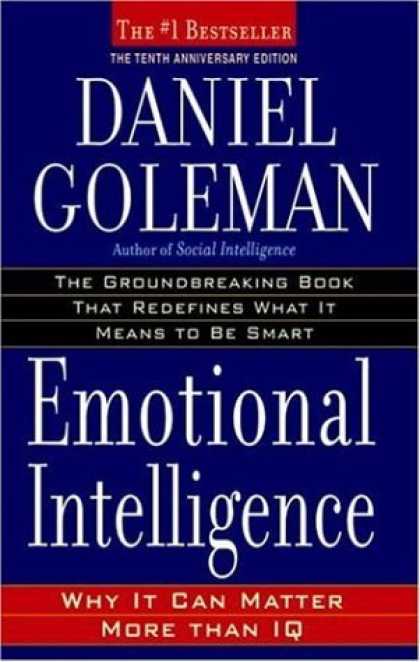 Bestsellers (2006) - Emotional Intelligence: 10th Anniversary Edition; Why It Can Matter More Than IQ