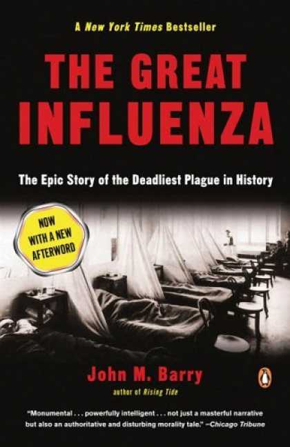 Bestsellers (2006) - The Great Influenza: The Epic Story of the Deadliest Plague in History by John M