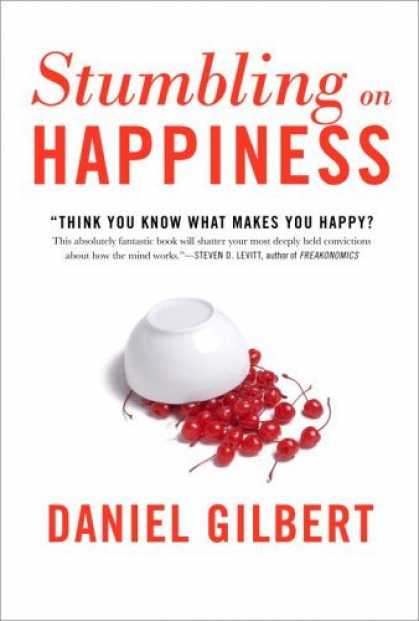Bestsellers (2006) - Stumbling on Happiness by Daniel Gilbert