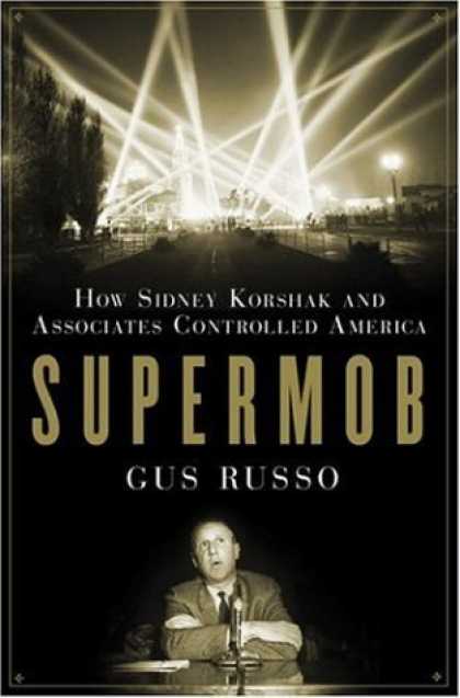 Bestsellers (2006) - Supermob: How Sidney Korshak and His Criminal Associates Became America's Hidden