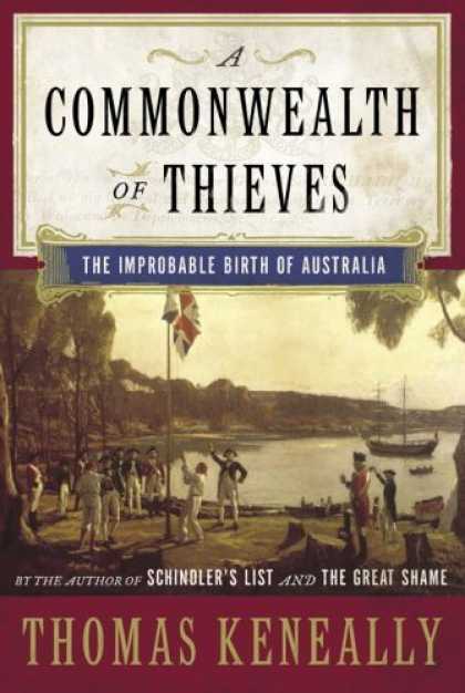 Bestsellers (2006) - A Commonwealth of Thieves: The Improbable Birth of Australia by Thomas Keneally