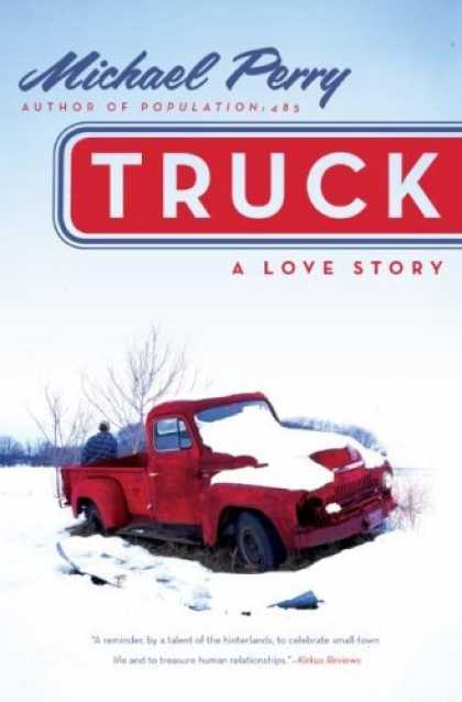 Bestsellers (2006) - Truck: A Love Story by Michael Perry