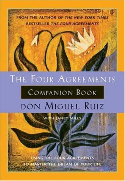 Bestsellers (2006) - The Four Agreements Companion Book : Using the Four Agreements to Master the Dre