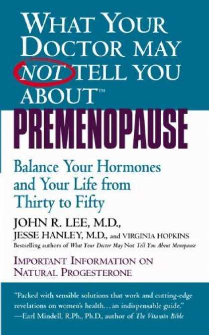 Bestsellers (2006) - What Your Doctor May Not Tell You About(TM): Premenopause: Balance Your Hormones