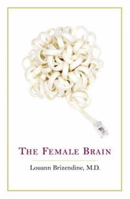 Bestsellers (2006) - The Female Brain by Louann Md Brizendine