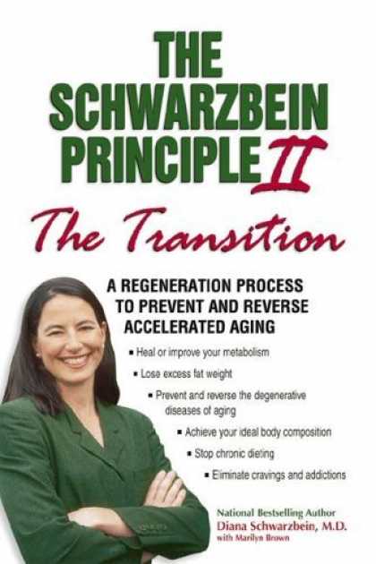 Bestsellers (2006) - The Schwarzbein Principle II: The "Transition" - A Regeneration Program to Preve