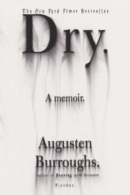 Bestsellers (2006) - Dry: A Memoir by Augusten Burroughs