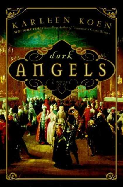 Bestsellers (2006) - Dark Angels: A Novel by Karleen Koen