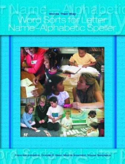 Bestsellers (2006) - Words Their Way: Word Sorts for Letter Name Alphabetic Spellers by Francine John