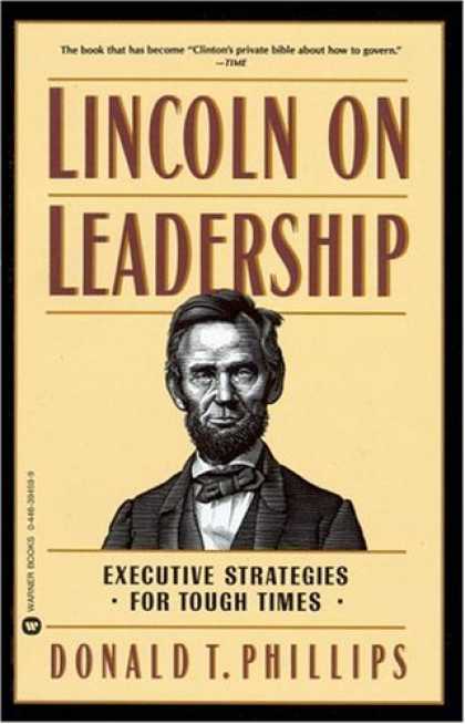 Bestsellers (2006) - Lincoln on Leadership: Executive Strategies for Tough Times by Donald T. Phillip