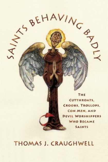 Bestsellers (2006) - Saints Behaving Badly: The Cutthroats, Crooks, Trollops, Con Men, and Devil-Wors