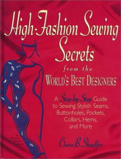 Bestsellers (2006) - High Fashion Sewing Secrets from the World's Best Designers: A Step-By-Step Guid