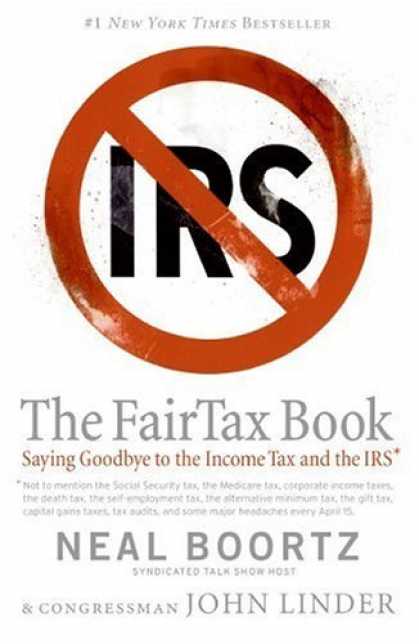 Bestsellers (2006) - The Fair Tax Book: Saying Goodbye to the Income Tax and the IRS by Neal Boortz