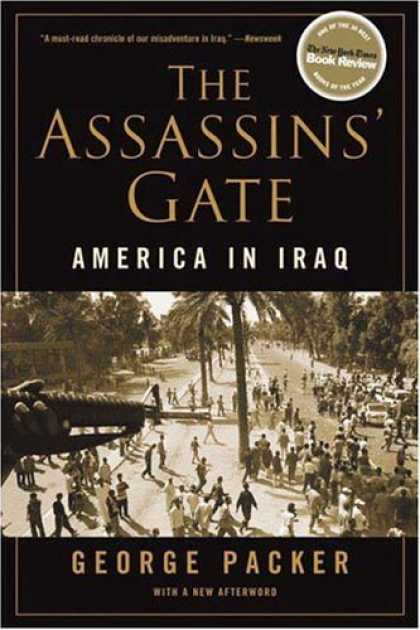 Bestsellers (2006) - The Assassins' Gate: America in Iraq by George Packer