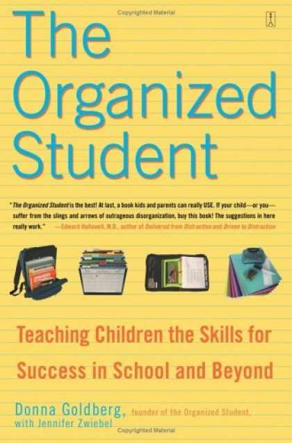 Bestsellers (2006) - The Organized Student: Teaching Children the Skills for Success in School and Be