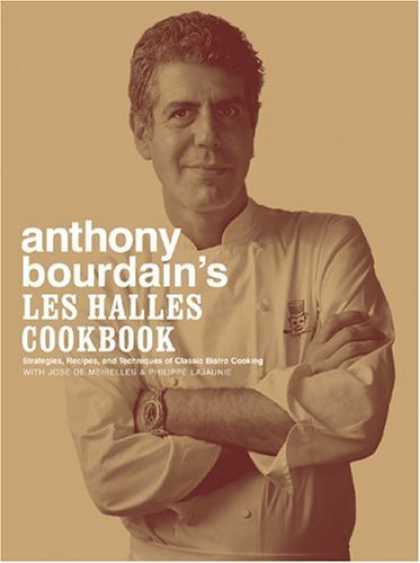 Bestsellers (2006) - Anthony Bourdain's Les Halles Cookbook: Strategies, Recipes, and Techniques of C