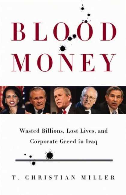 Bestsellers (2006) - Blood Money: Wasted Billions, Lost Lives, and Corporate Greed in Iraq by T. Chri