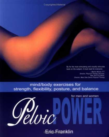 Bestsellers (2006) - Pelvic Power for Men and Women: Mind/Body Exercises for Strength, Flexibility, P