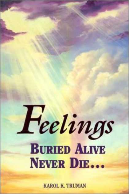 Bestsellers (2006) - Feelings Buried Alive Never Die by Karol K. Truman