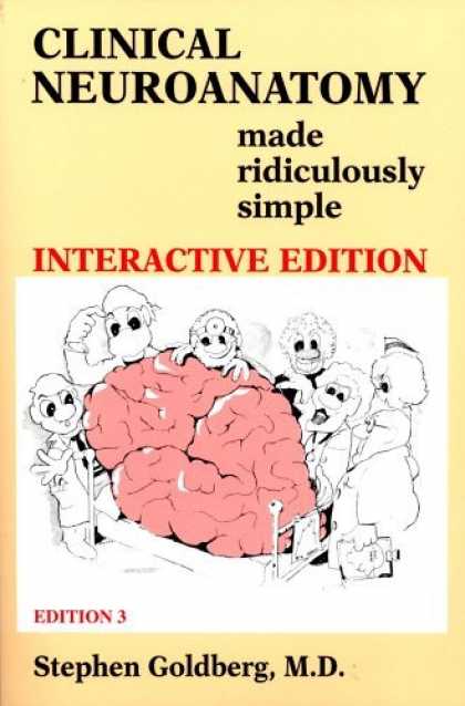 Bestsellers (2006) - Clinical Neuroanatomy Made Ridiculously Simple (3rd Edition; Book & CD-ROM) by S