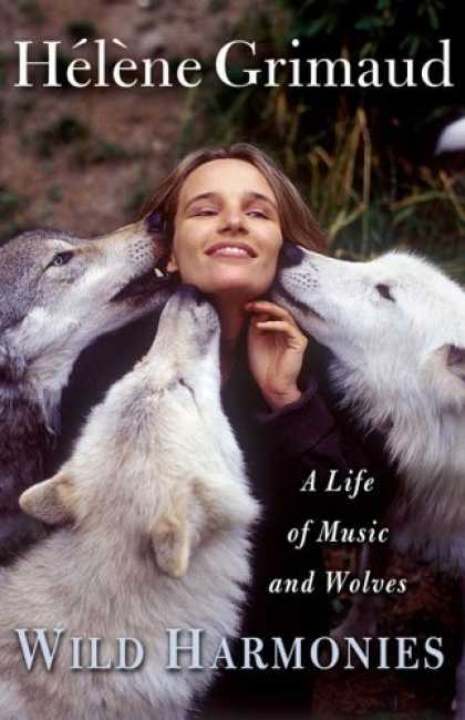 Bestsellers (2006) - Wild Harmonies: A Life of Music and Wolves by Helene Grimaud
