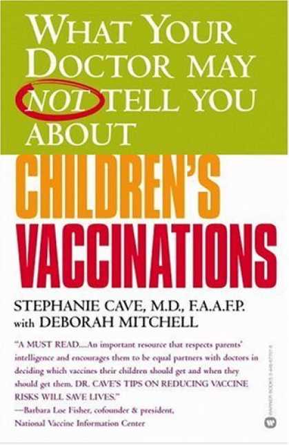 Bestsellers (2006) - What Your Doctor May Not Tell You About Children's Vaccinations by Stephanie Cav