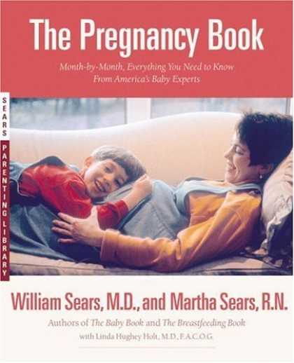 Bestsellers (2006) - The Pregnancy Book: Month-by-Month, Everything You Need to Know From America's B