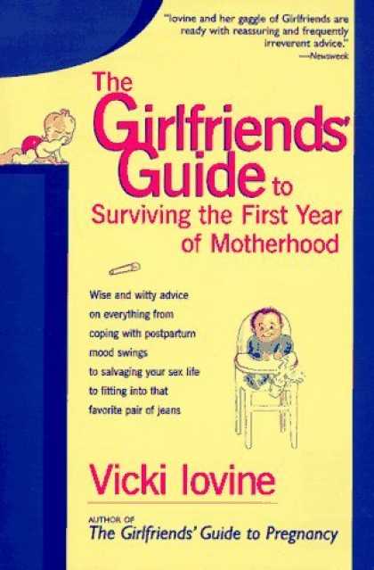 Bestsellers (2006) - The Girlfriends' Guide to Surviving the First Year of Motherhood by Vicki Iovine