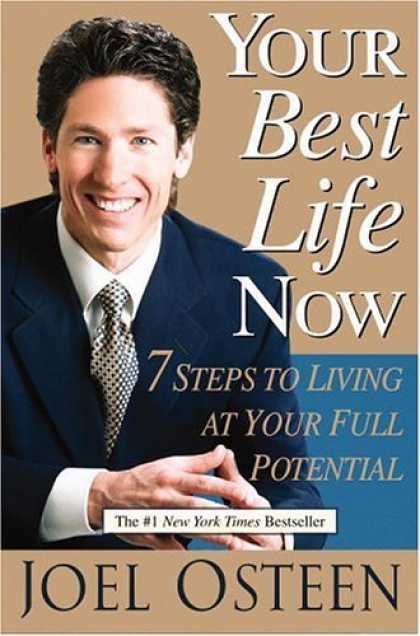 Bestsellers (2006) - Your Best Life Now: 7 Steps to Living at Your Full Potential by Joel Osteen