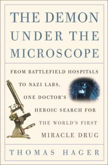 Bestsellers (2006) - The Demon Under the Microscope: From Battlefield Hospitals to Nazi Labs, One Doc