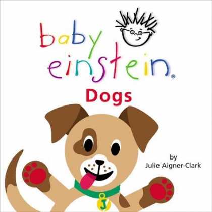 Bestsellers (2006) - Baby Einstein: Dogs (Baby Einstein) by Julie Aigner-Clark