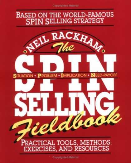 Bestsellers (2006) - The SPIN Selling Fieldbook by Neil Rackham