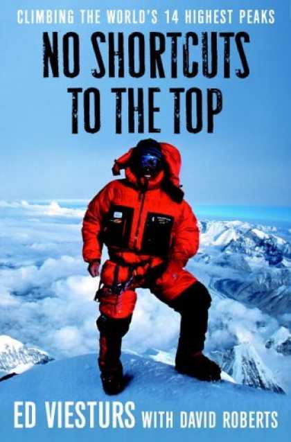 Bestsellers (2006) - No Shortcuts to the Top: Climbing the World's 14 Highest Peaks by Ed Viesturs