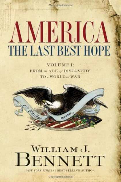 Bestsellers (2006) - America: The Last Best Hope (Volume I): From the Age of Discovery to a World at