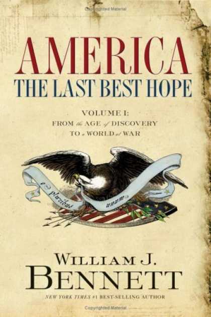 Bestsellers (2006) - America: The Last Best Hope (Volume I): From the Age of Discovery to a World at