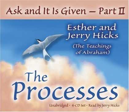 Bestsellers (2006) - Ask and It Is Given - Part II: The Processes (Ask and It Is Given) by Esther Hic