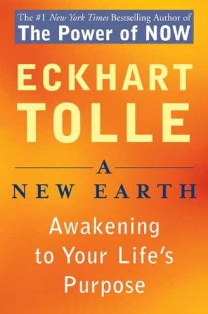 Bestsellers (2006) - A New Earth: Awakening to Your Life's Purpose by Eckhart Tolle