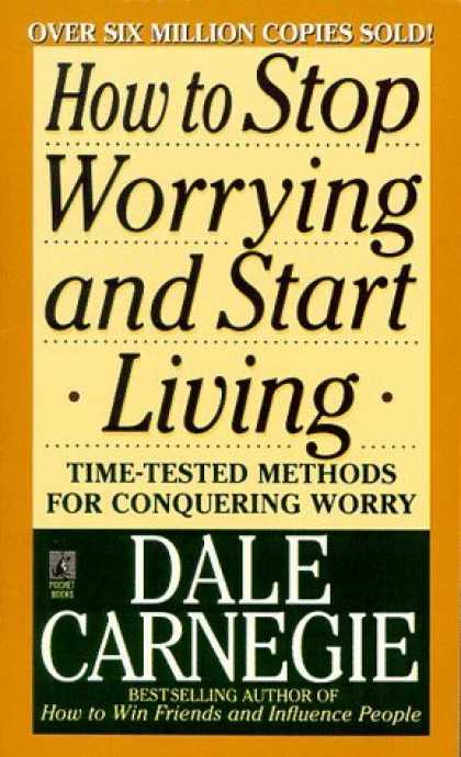 Bestsellers (2006) - How to Stop Worrying and Start Living by Dale Carnegie