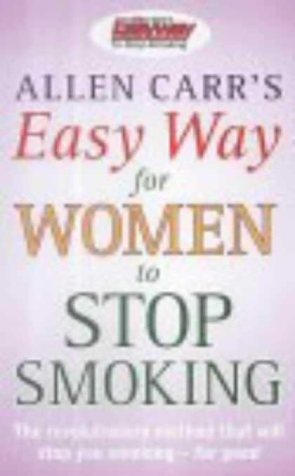 Bestsellers (2006) - Allen Carr's Easy Way for Women to Stop Smoking by Allen Carr