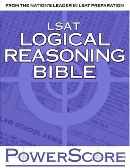 Bestsellers (2006) - LSAT Logical Reasoning Bible: Powerscore Test Preparation--A Comprehensive Syste