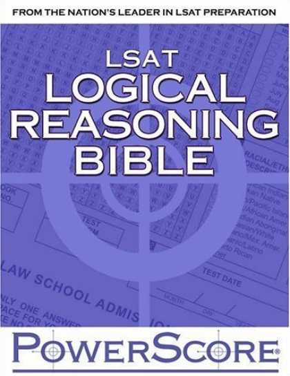 Bestsellers (2006) - LSAT Logical Reasoning Bible: Powerscore Test Preparation--A Comprehensive Syste