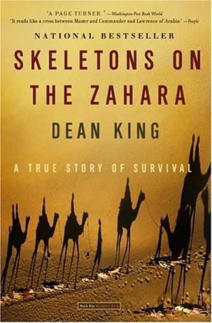 Bestsellers (2006) - Skeletons on the Zahara: A True Story of Survival by Dean King