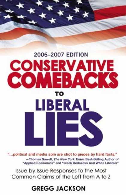 Bestsellers (2006) - Conservative Comebacks to Liberal Lies: Issue by Issue Responses to the Most Com