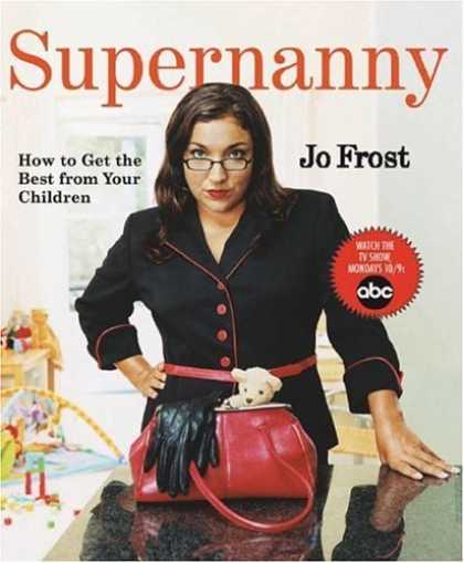 Bestsellers (2006) - Supernanny: How to Get the Best from Your Children by Jo Frost