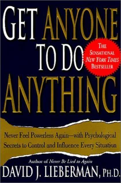 Bestsellers (2006) - Get Anyone to Do Anything: Never Feel Powerless Again--With Psychological Secret