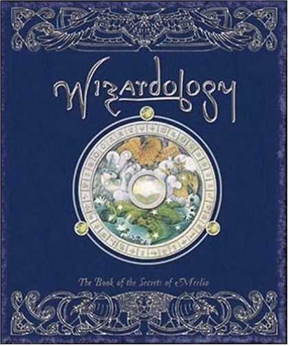 Bestsellers (2006) - Wizardology: The Book of the Secrets of Merlin (Ologies) by Master Merlin