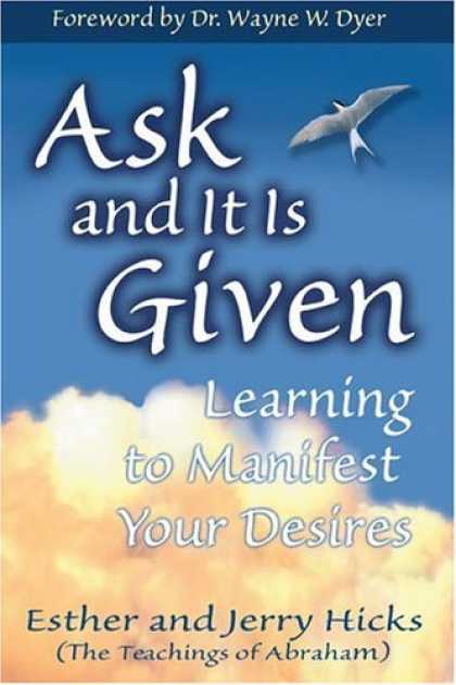 Bestsellers (2006) - Ask and It Is Given: Learning to Manifest Your Desires by Esther Hicks